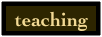   teaching 

