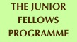 THE JUNIOR FELLOWS PROGRAMME